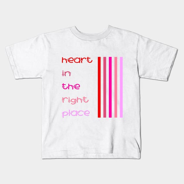 Heart in the Right Place (Apparel) Kids T-Shirt by Aqua Juan